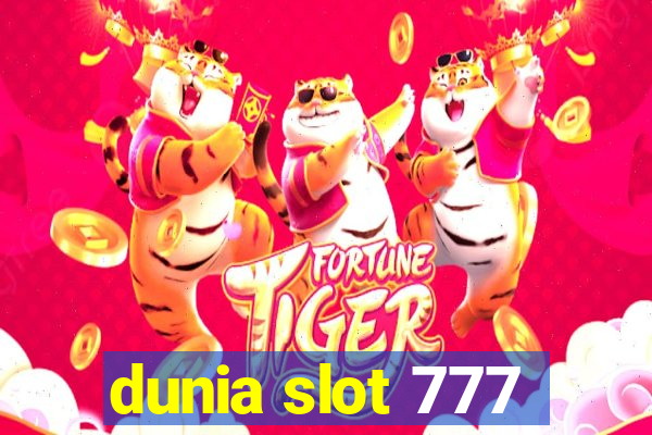 dunia slot 777