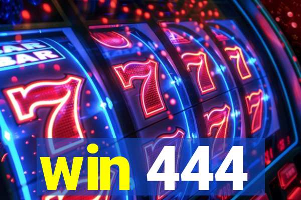 win 444