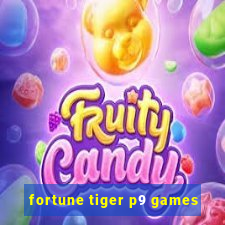 fortune tiger p9 games