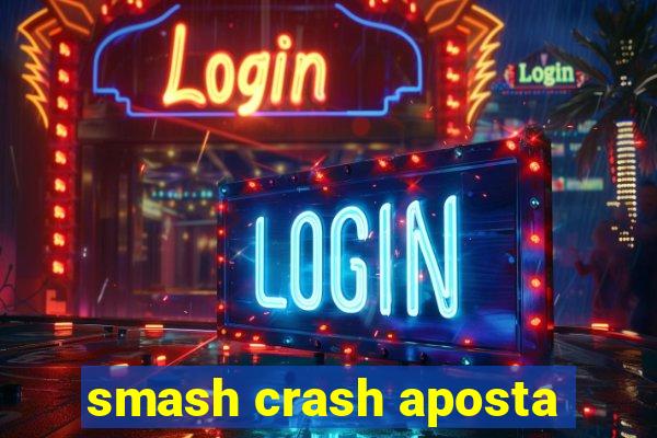 smash crash aposta