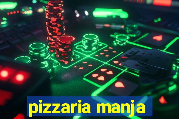 pizzaria manja