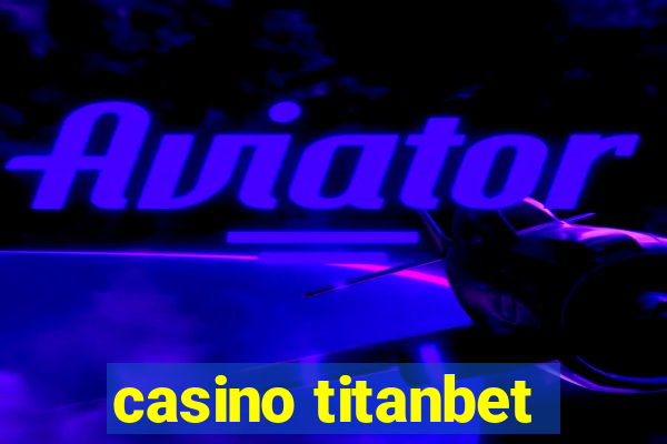 casino titanbet