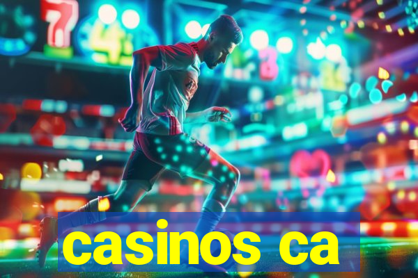 casinos ca