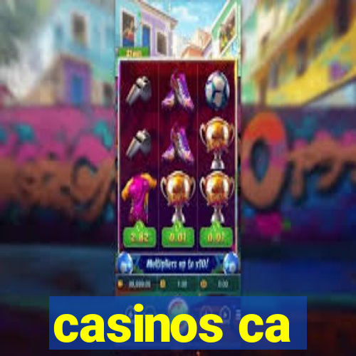 casinos ca