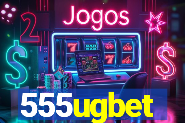 555ugbet