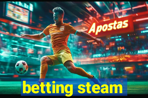 betting steam