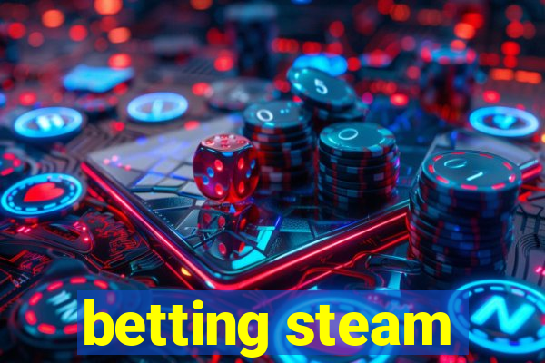 betting steam