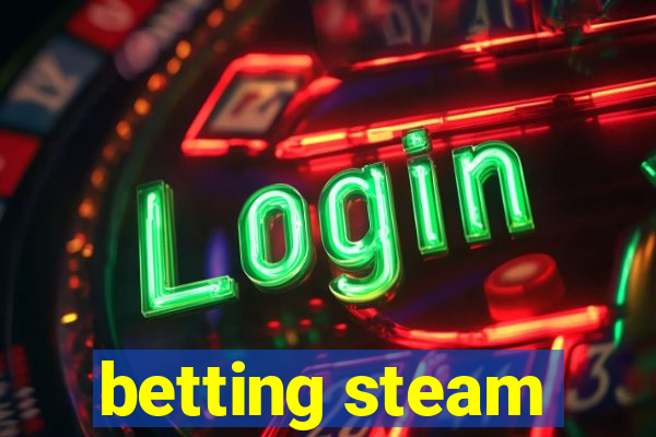 betting steam