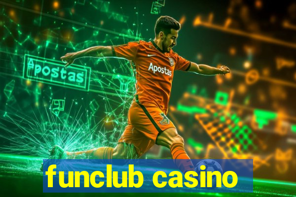 funclub casino