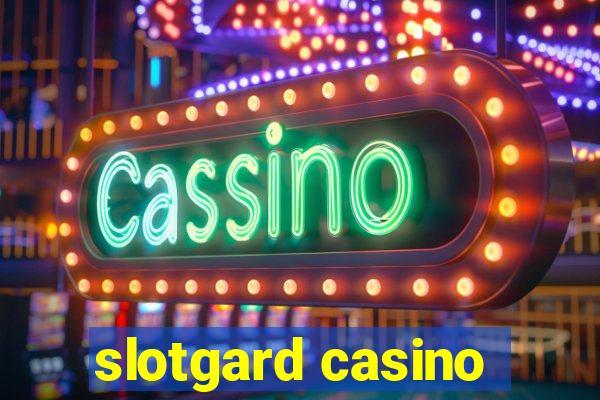 slotgard casino