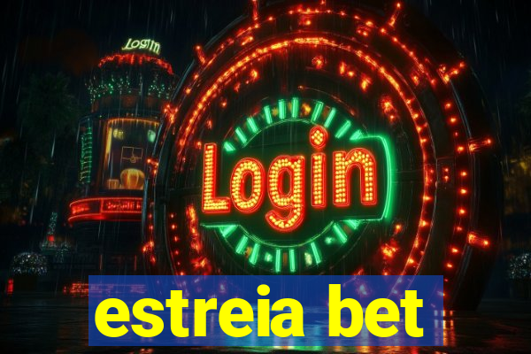 estreia bet