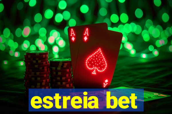 estreia bet