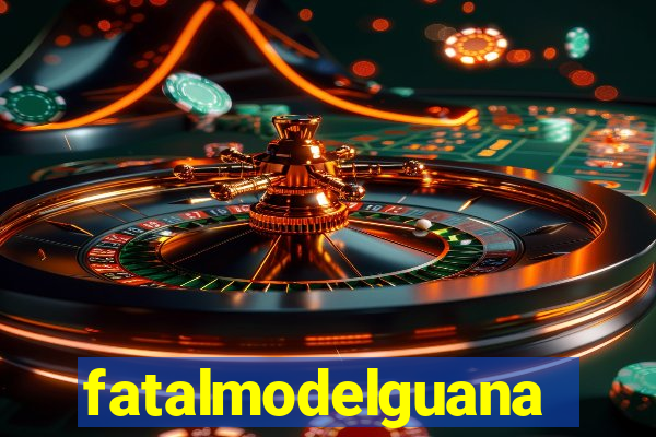 fatalmodelguanambi