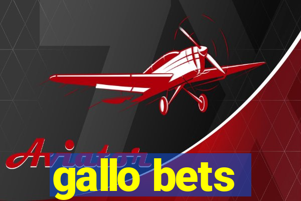 gallo bets