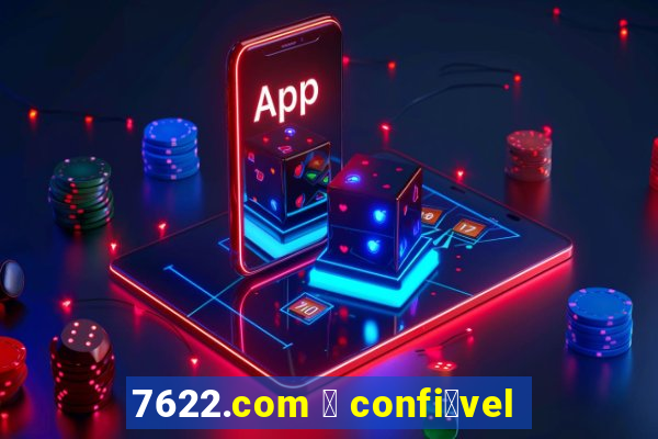 7622.com 茅 confi谩vel