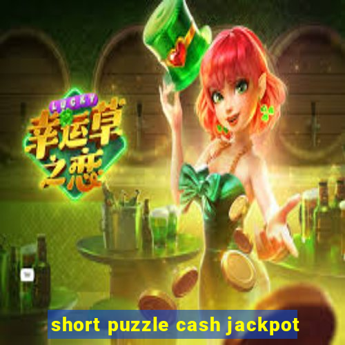 short puzzle cash jackpot