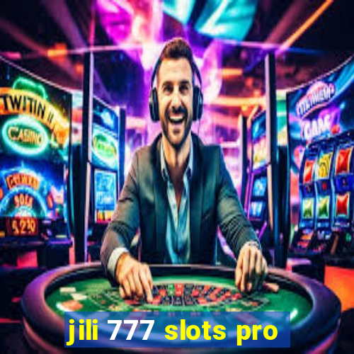 jili 777 slots pro