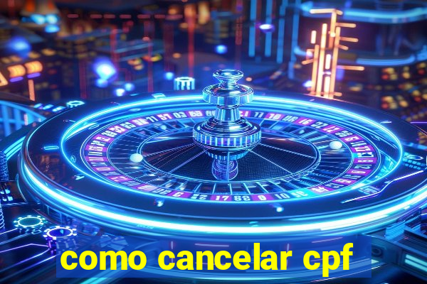 como cancelar cpf