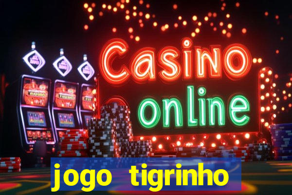 jogo tigrinho ganhar dinheiro