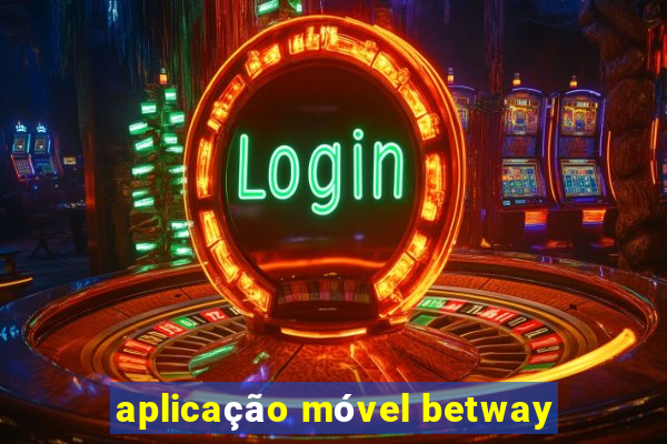 aplicação móvel betway