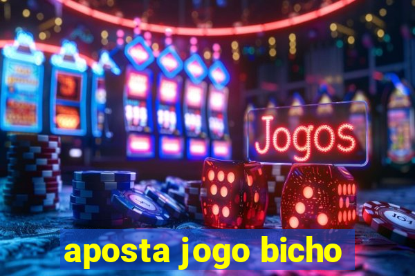 aposta jogo bicho