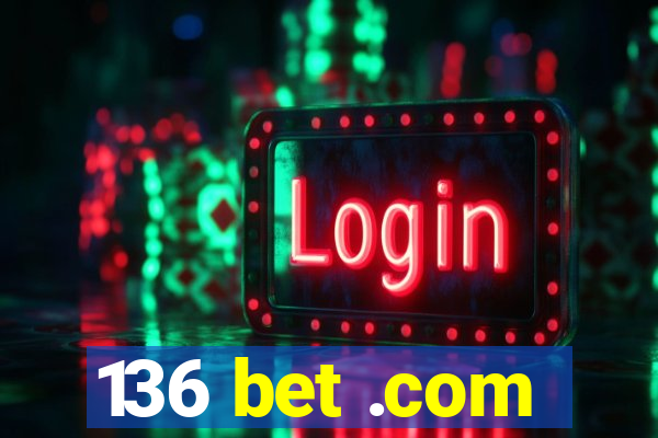 136 bet .com