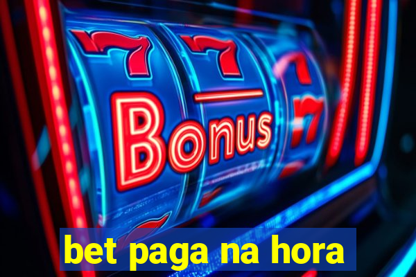 bet paga na hora