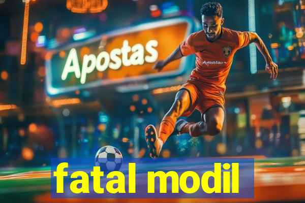 fatal modil