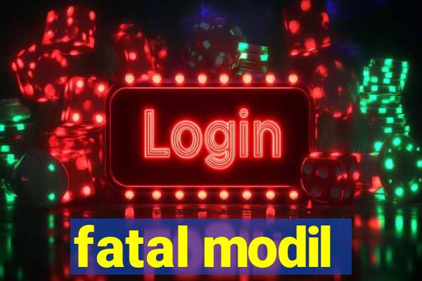 fatal modil