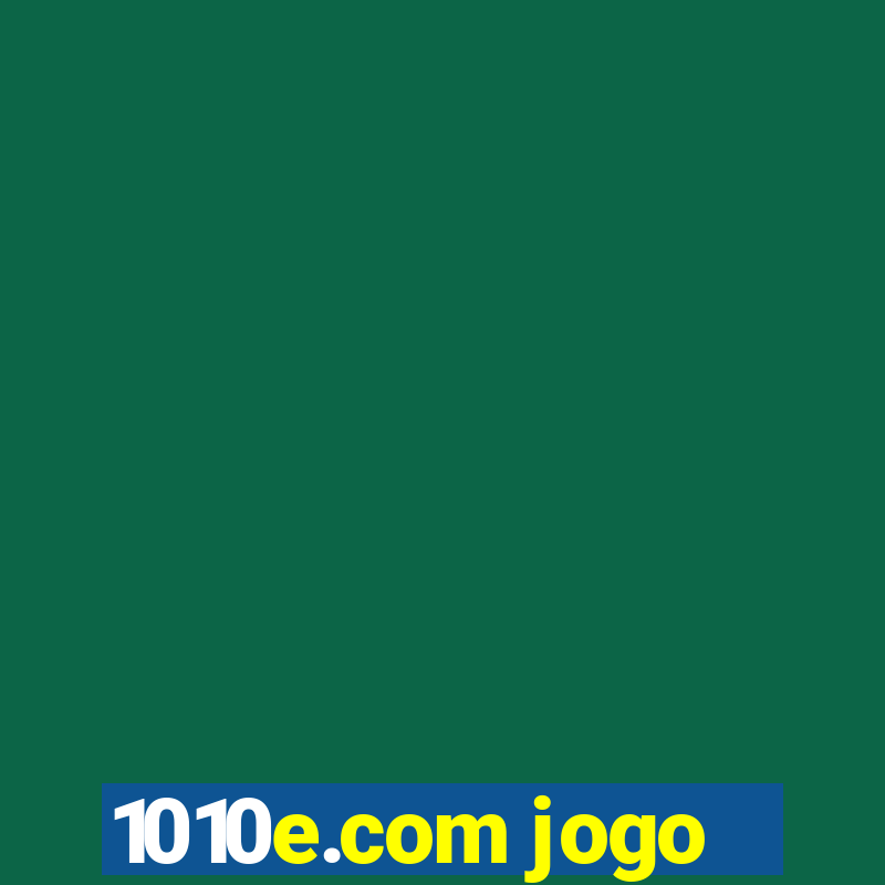 1010e.com jogo