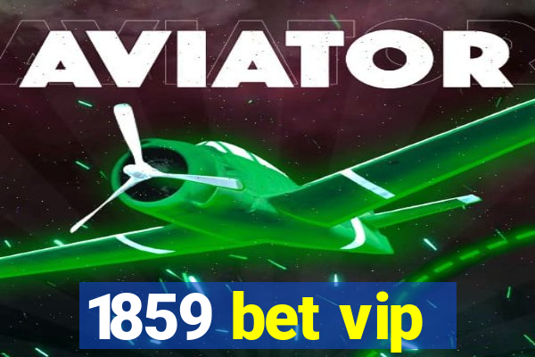 1859 bet vip