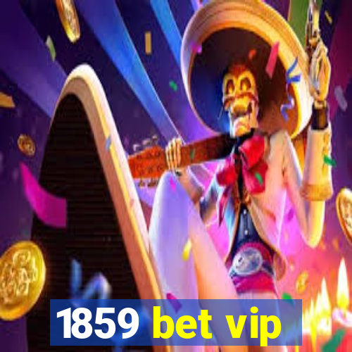 1859 bet vip