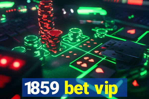 1859 bet vip