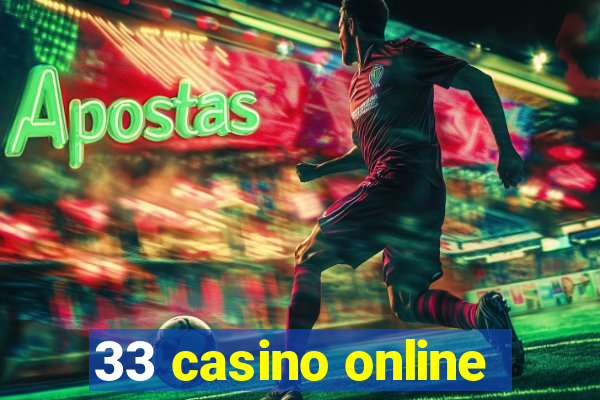 33 casino online