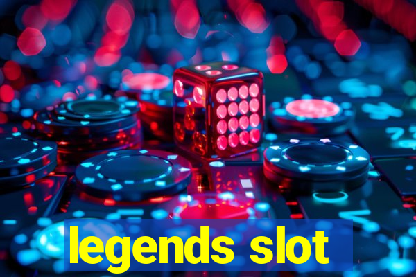 legends slot