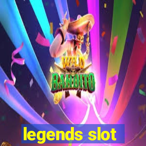 legends slot