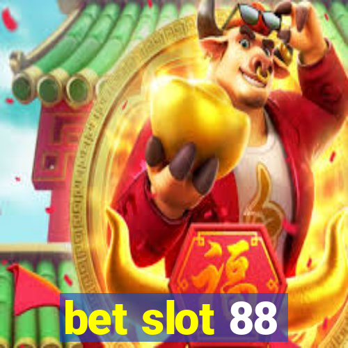 bet slot 88