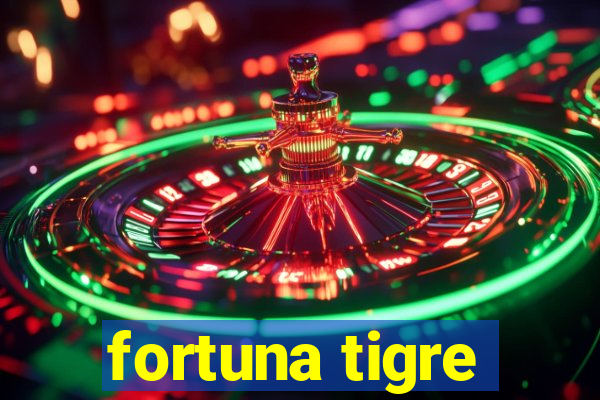 fortuna tigre