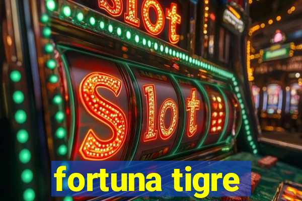 fortuna tigre