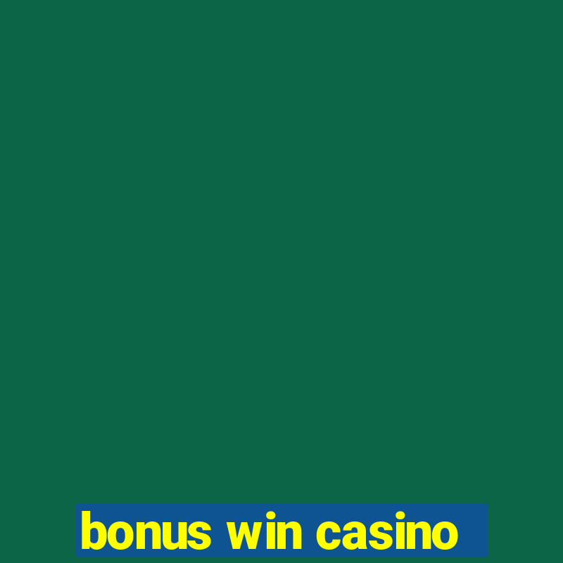 bonus win casino