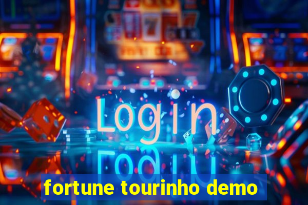 fortune tourinho demo