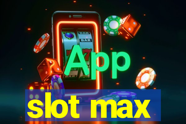 slot max