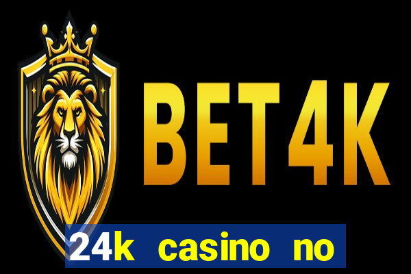 24k casino no deposit bonus codes