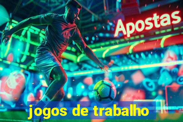 jogos de trabalho