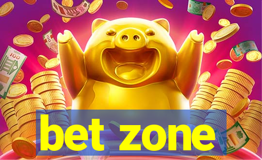 bet zone