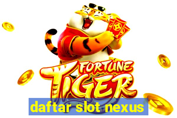 daftar slot nexus