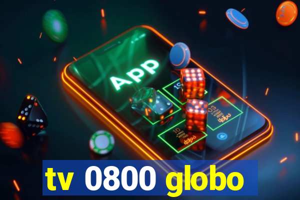 tv 0800 globo