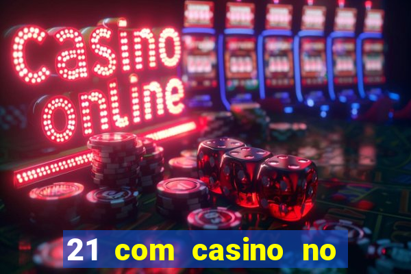 21 com casino no deposit bonus