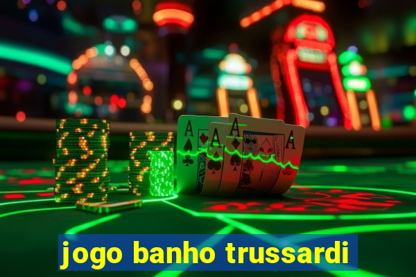 jogo banho trussardi