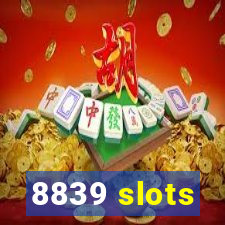 8839 slots